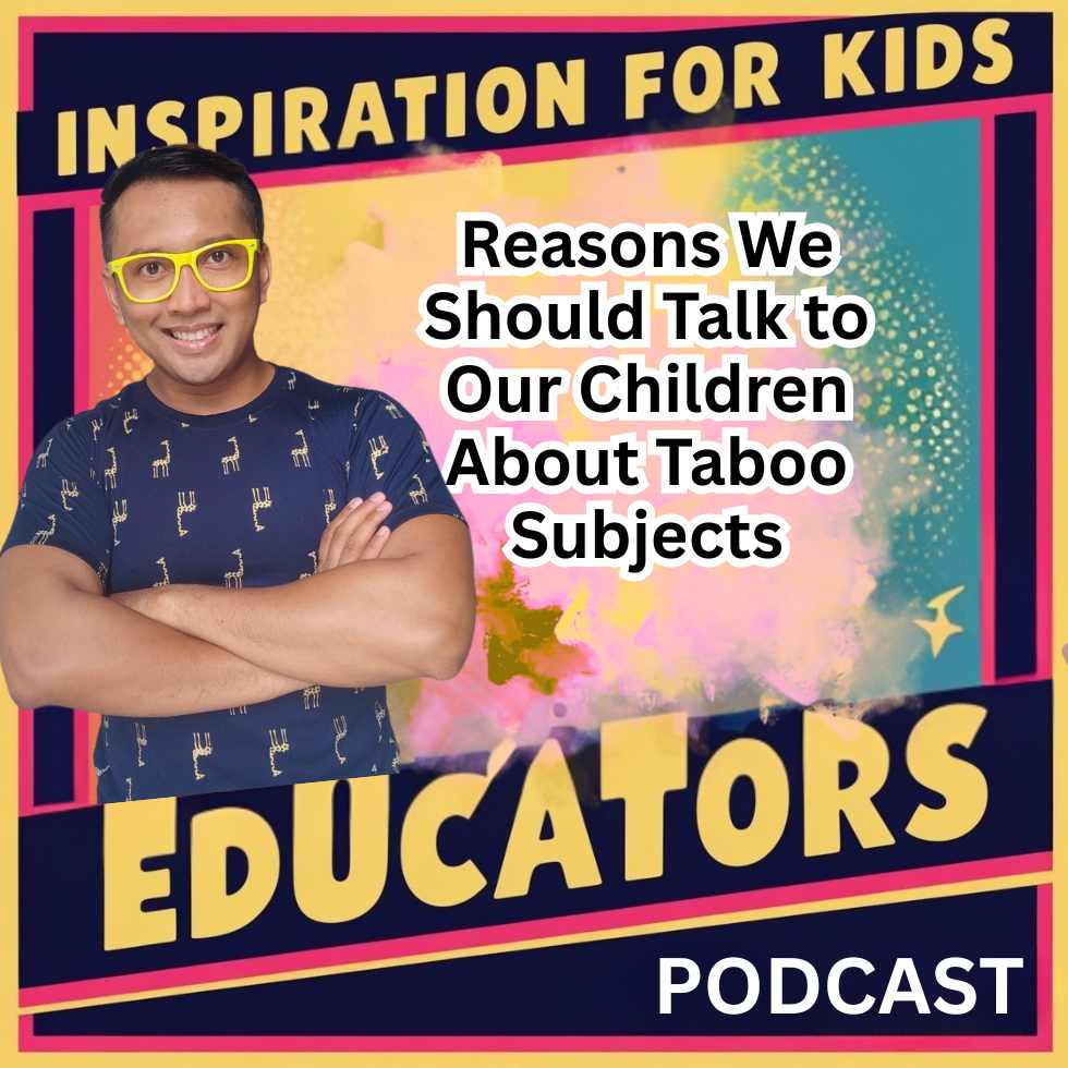 Reasons We Should Talk to Our Children About Taboo Subjects, from the Podcast